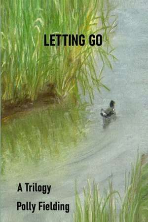 Letting Go de Polly Fielding