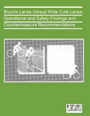 Bicycle Lanes Versus Wide Curb Lanes de U. S. Department of Transportation- Fede