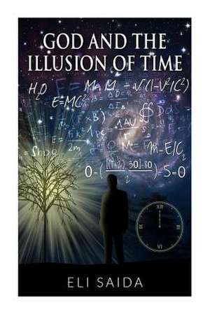 God and the Illusion of Time de Eli Saida