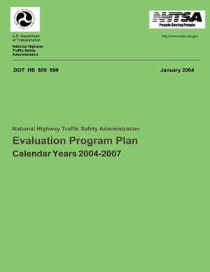 National Highway Traffic Safety Administration Evaluation Program Plan de National Highway Traffic Safety Administ