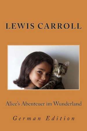 Alice's Abenteuer Im Wunderland: German Edition de Lewis Carroll