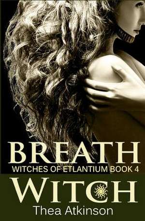 Breath Witch de Thea Atkinson