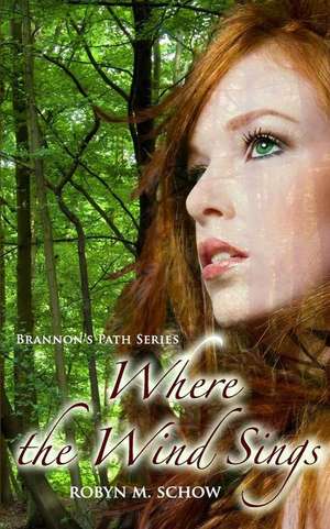 Where the Wind Sings de Robyn M. Schow