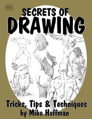 Secrets of Drawing de Mike Hoffman