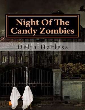 Night of the Candy Zombies de Delta Harless