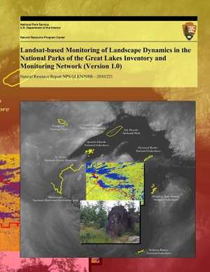 Landsat-Based Monitoring of Landscape Dynamics in the National Parks of the Great Lakes Inventory and Monitoring Network (Version 1.0) de National Park Service