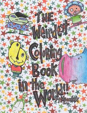 The Weirdest Coloring Book in the World! de Micaela *