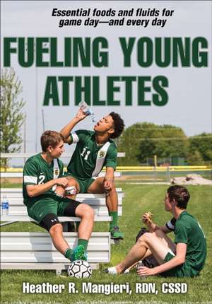 Fueling Young Athletes de Heather Mangieri