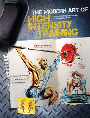 The Modern Art of High Intensity Training de Aurelien Broussal–derval