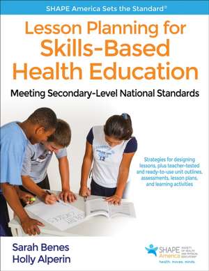 Lesson Planning for Skills-Based Health Education de Sarah Benes