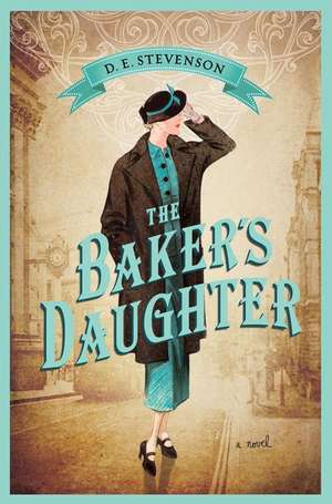 The Baker's Daughter de D. E. Stevenson