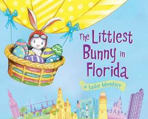 The Littlest Bunny in Florida: An Easter Adventure de Lily Jacobs