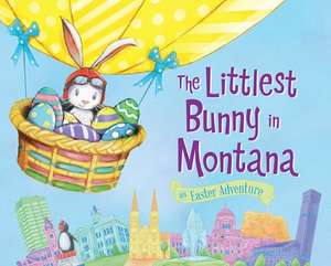 The Littlest Bunny in Montana: An Easter Adventure de Lily Jacobs