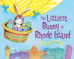 The Littlest Bunny in Rhode Island: An Easter Adventure de Robert Dunn