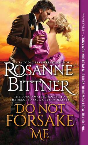 Do Not Forsake Me de Rosanne Bittner