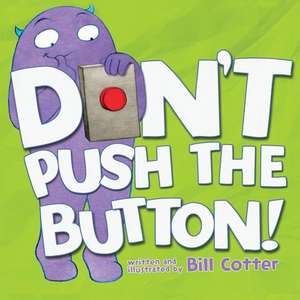 Don't Push the Button! de Bill Cotter