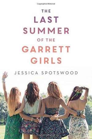 The Last Summer of the Garrett Girls de Jessica Spotswood