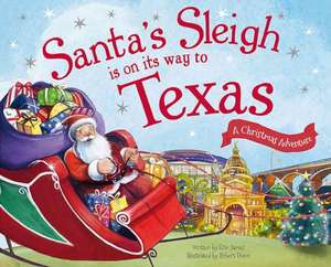 Santa's Sleigh Is on Its Way to Texas: A Christmas Adventure de Eric James