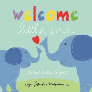 Welcome Little One de Sandra Magsamen