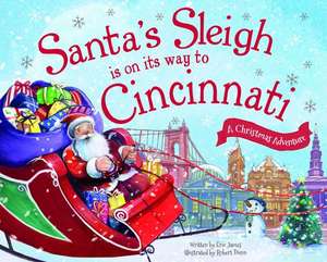 Santa's Sleigh Is on Its Way to Cincinnati: A Christmas Adventure de Eric James