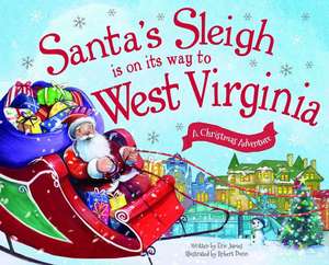 Santa's Sleigh Is on Its Way to West Virginia: A Christmas Adventure de Eric James