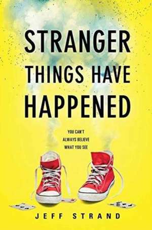 Stranger Things Have Happened de Jeff Strand