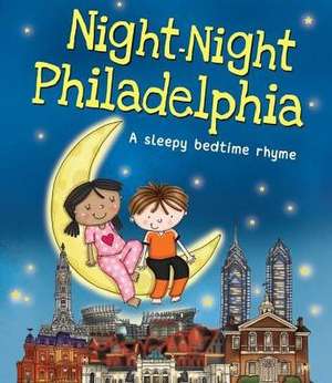 Night-Night Philadelphia de Katherine Sully