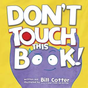 Don't Touch This Book! de Bill Cotter