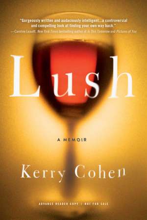 Lush: A Memoir de Kerry Cohen