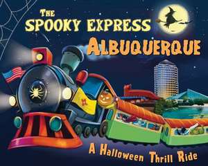 The Spooky Express Albuquerque de Eric James