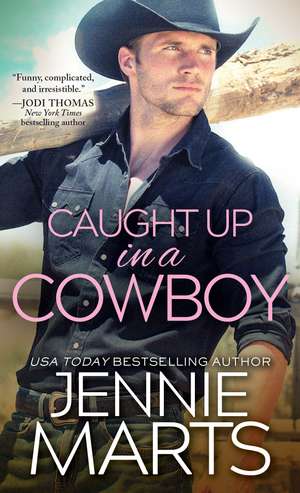 Caught Up in a Cowboy de Jennie Marts