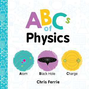 ABCs of Physics de Chris Ferrie