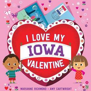 I Love My Iowa Valentine de Marianne Richmond