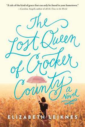 The Lost Queen of Crocker County de Elizabeth Leiknes