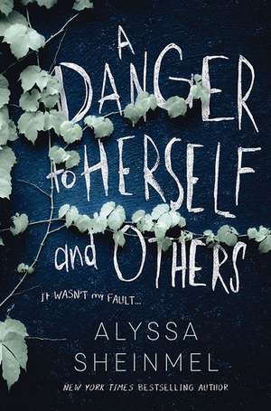 A Danger to Herself and Others de Alyssa Sheinmel