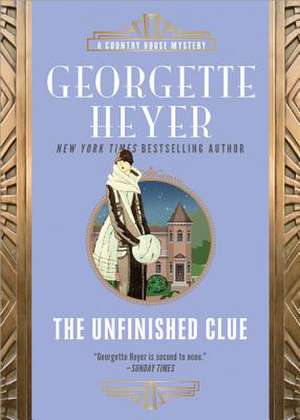 The Unfinished Clue de Georgette Heyer