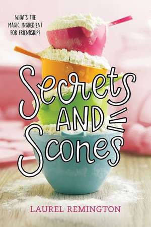 Secrets and Scones de Laurel Remington