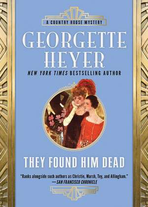 They Found Him Dead de Georgette Heyer