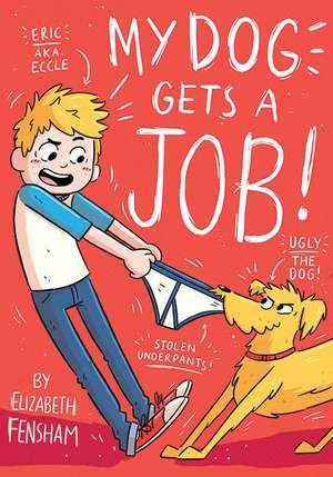 My Dog Gets a Job de Elizabeth Fensham