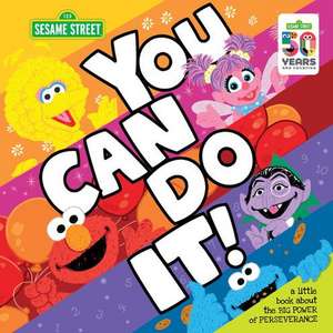 You Can Do It! de Sesame Workshop