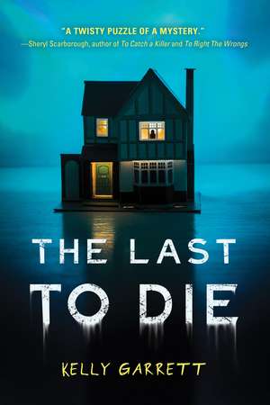 The Last to Die de Kelly Garrett