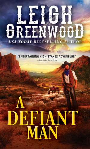 A Defiant Man de Leigh Greenwood