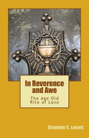 In Reverence and Awe de Stephen C. Lovatt