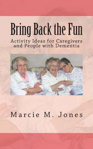 Bring Back the Fun de Marcie M. Jones