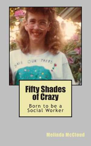 Fifty Shades of Crazy de Melinda McCloud