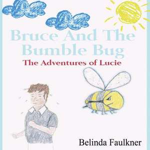 Bruce and the Bumble Bug de Belinda Faulkner