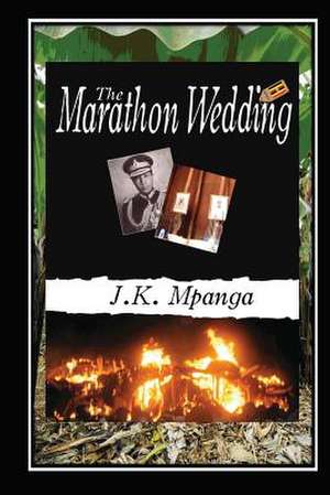 The Marathon Wedding de J. K. Mpanga