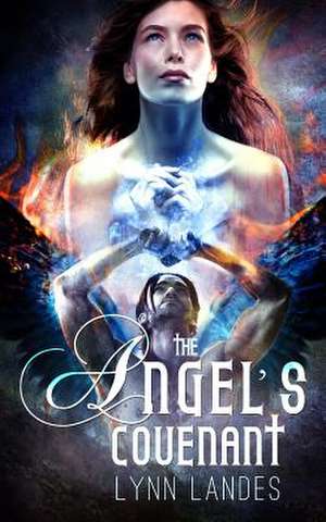 The Angel's Covenant de Lynn Landes