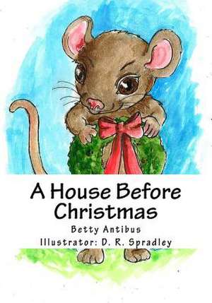 A House Before Christmas de Betty Antibus