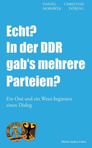 Echt? in Der Ddr Gab's Mehrere Parteien?: Ein Ossi Und Ein Wessi Beginnen Einen Dialog de Zondervan Bibles